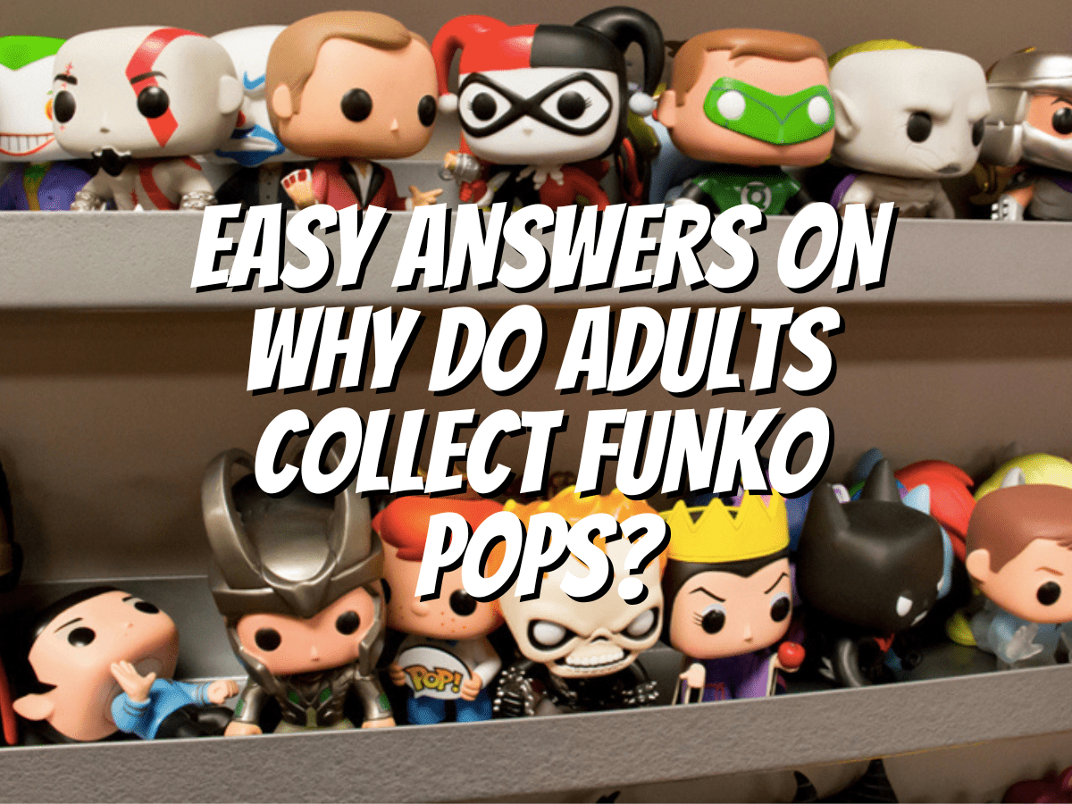 Why Do Adults Collect Funko Pops? The Collectors Guides Centre