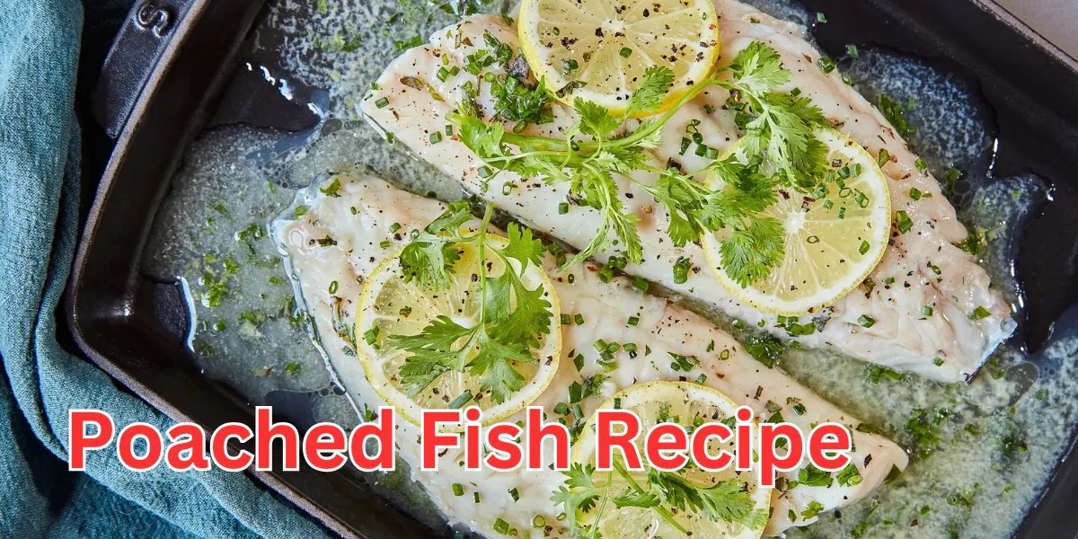Poached Fish Recipe