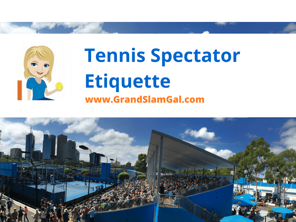 Tennis Spectator Etiquette Watch a Quick 3 Min Video for Tips