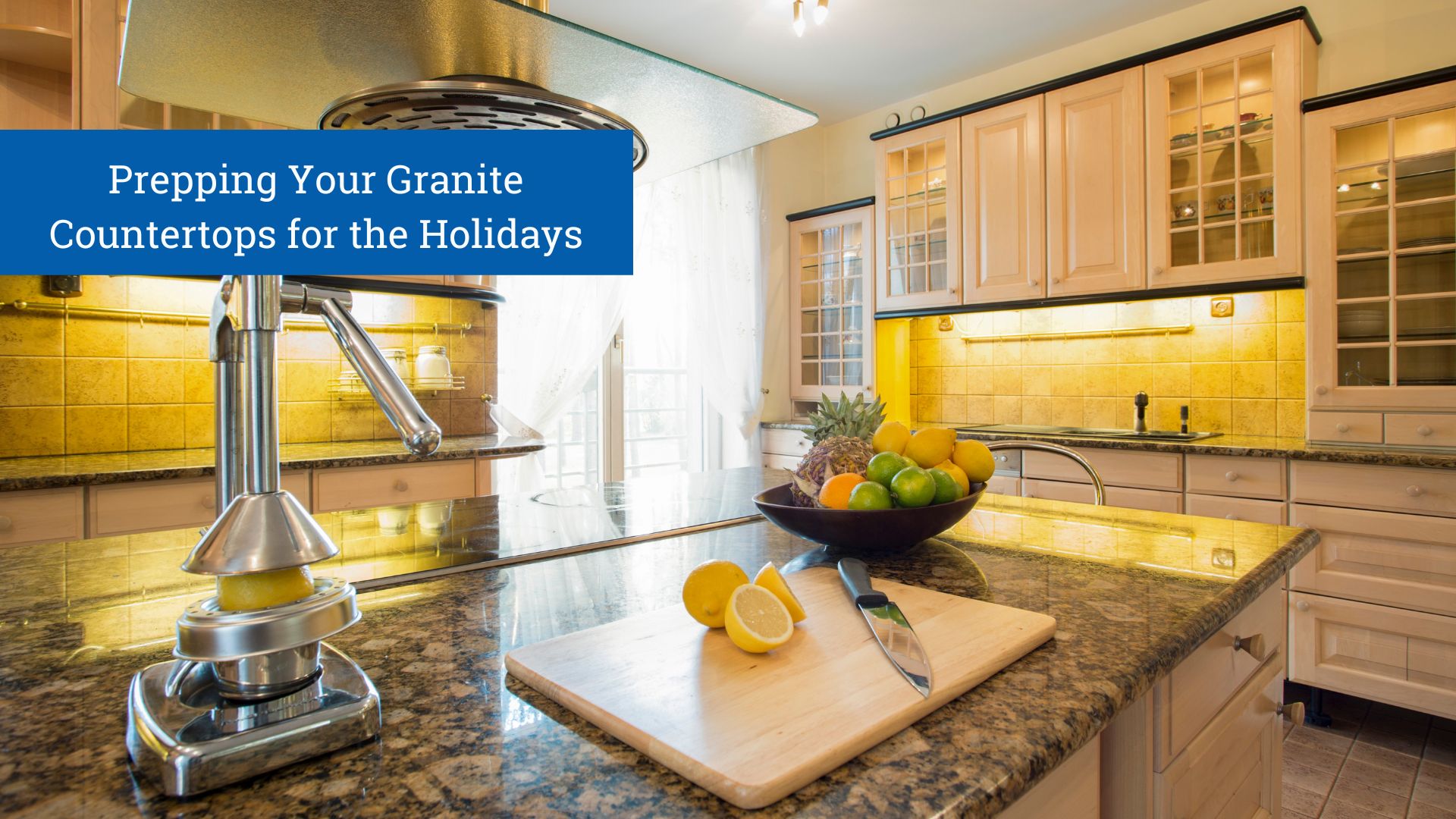 Prepping Your Granite Countertops for the Holidays Granite ASAP