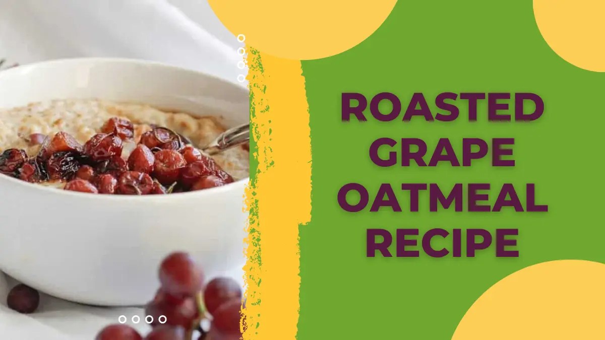 Roasted Grape Oatmeal Recipe