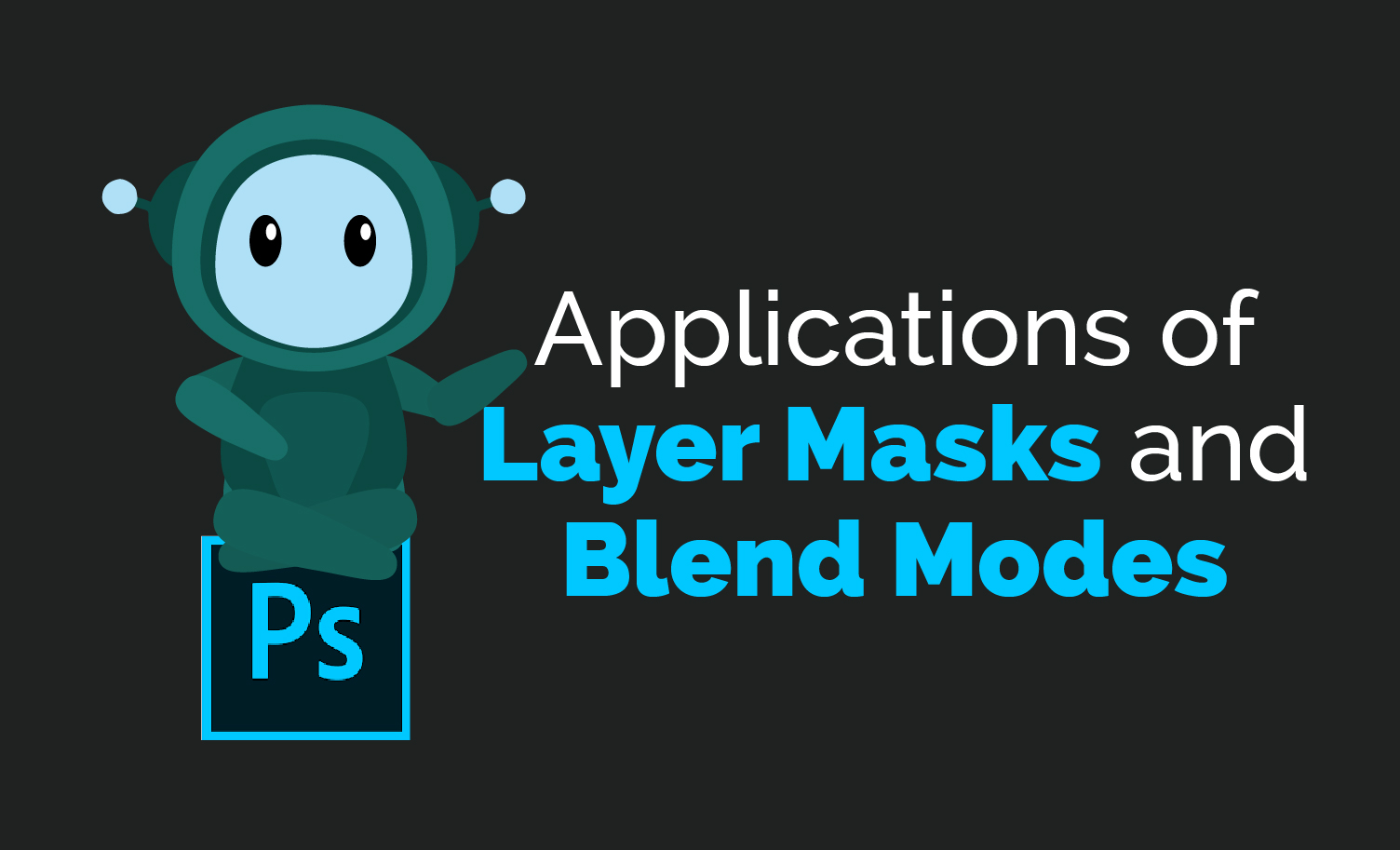 Applications of Layer Masks and Blend Modes