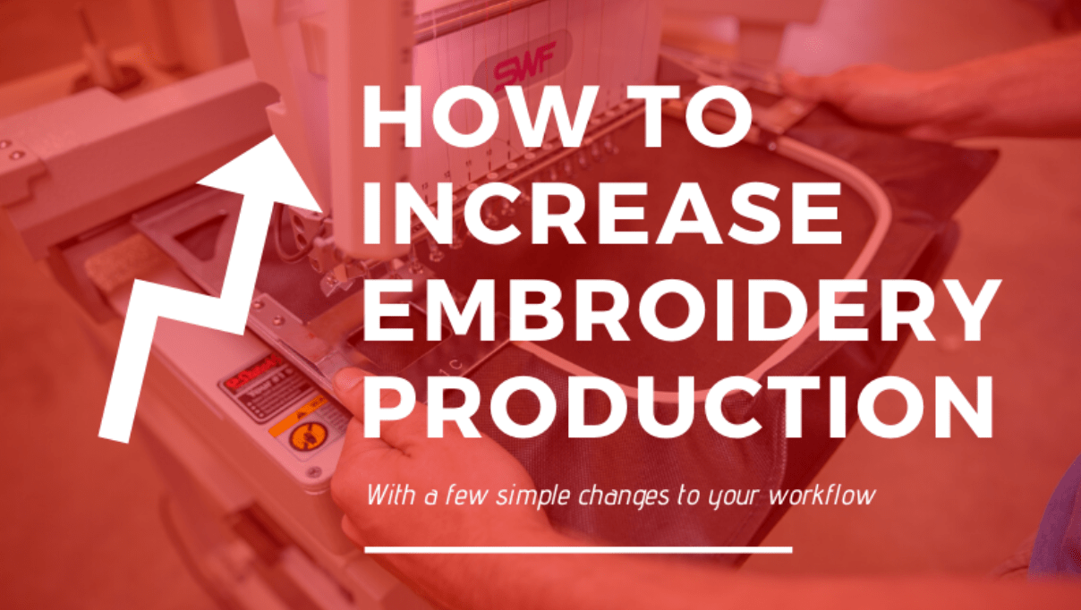 How to Increase Embroidery Production GRAPHICS PRO