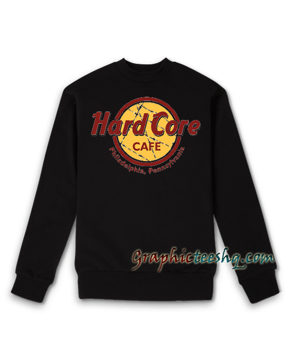 Hard Core Cafe Sweatshirt is best of Cheap Graphic Tee by graphicteeshq