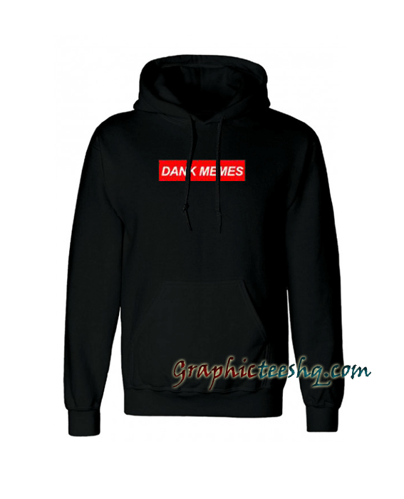 Dank Memes Hoodie is best Cheap Graphic Tee Shirts