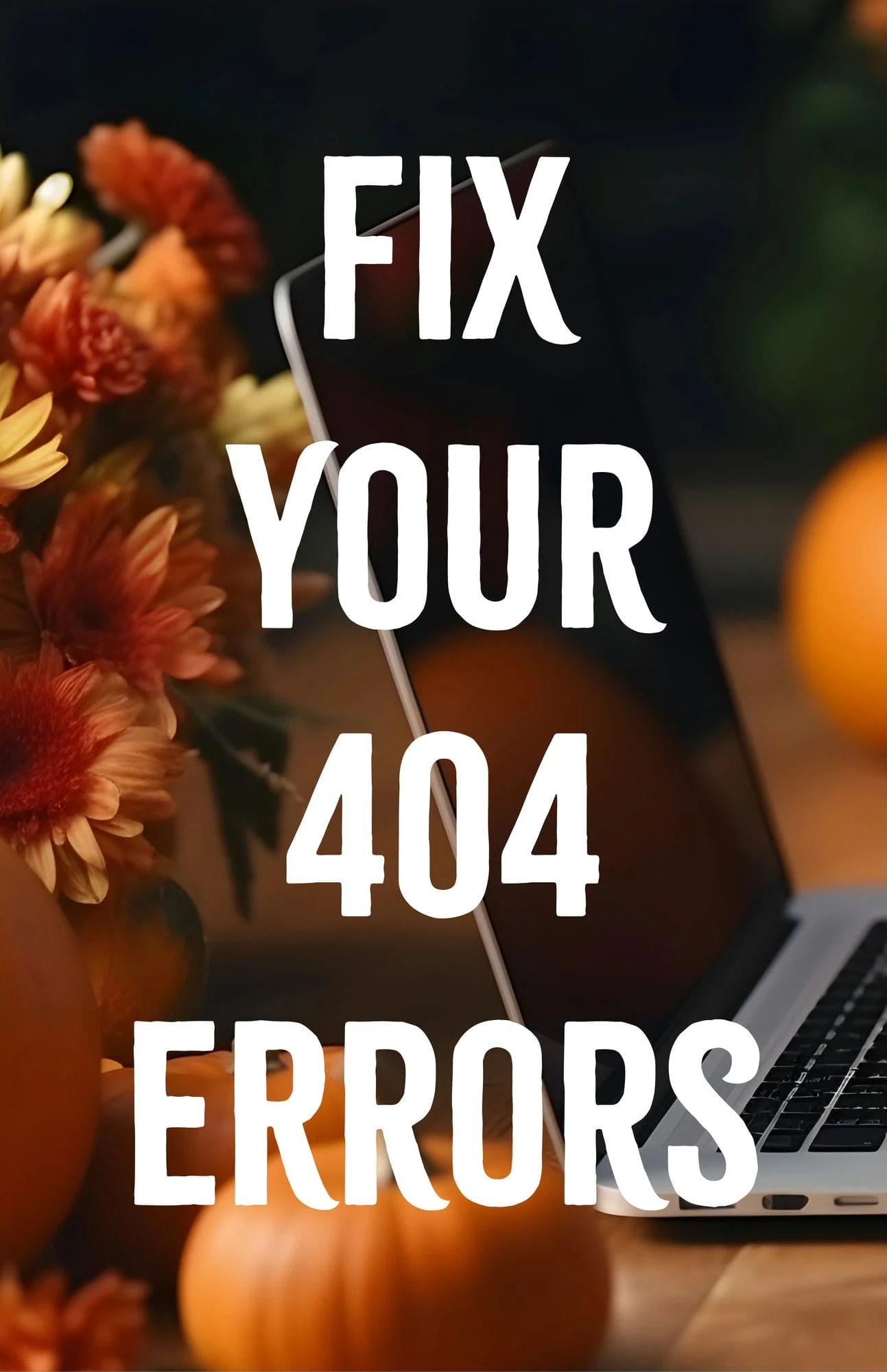 Fix Your 404 Errors