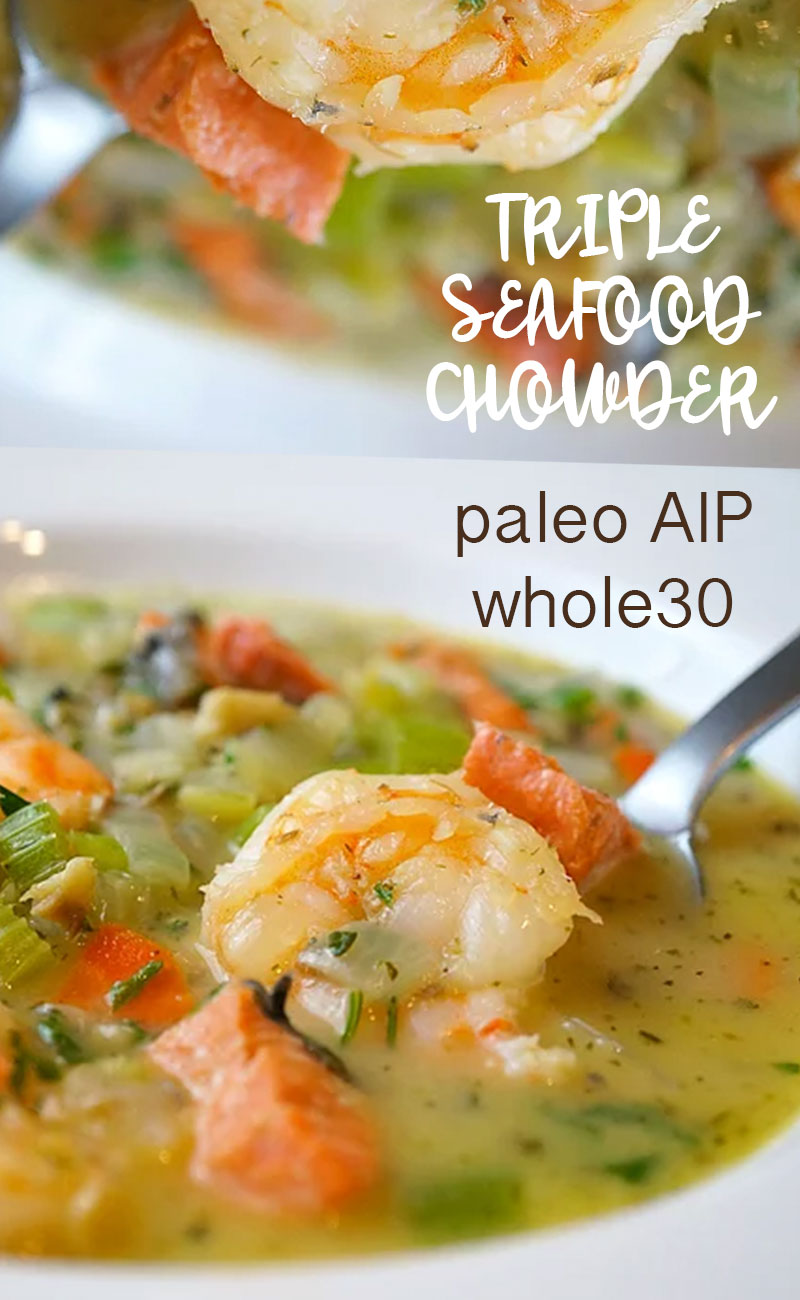 Triple Seafood Chowder (GlutenFree, DairyFree, Paleo) Grazed & Enthused