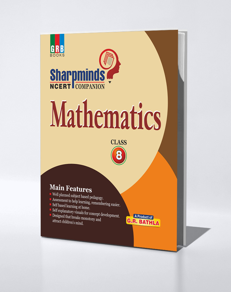 SHARPMINDS NCERT COMPANION MATHEMATICS, CLASS 8 G.R. Bathla Publications