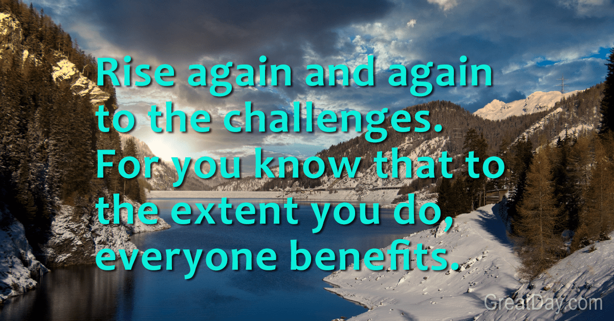 The Daily Motivator Rise to the challenges