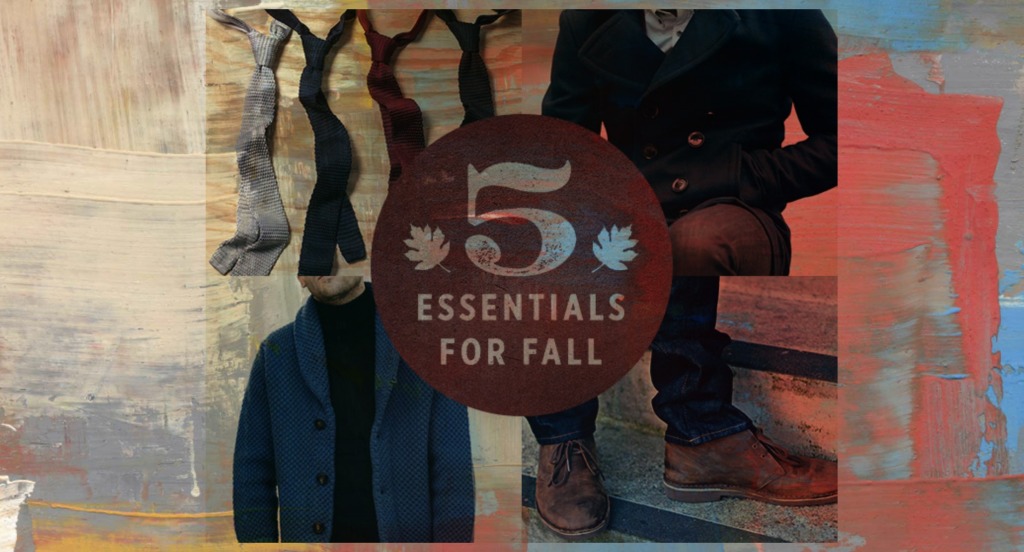 5 Mens Fall Wardrobe Essentials Autumn Fashion