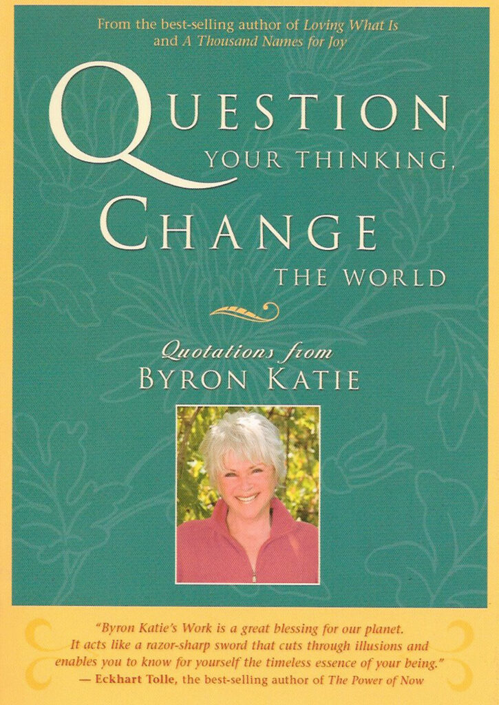 Überprüfe deine Gedanken mit Byron Katies Methode „The Work“