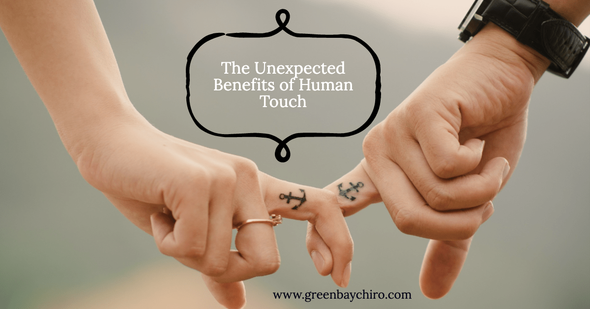The Unexpected Benefits of Human Touch Lifestyle Chiropractic