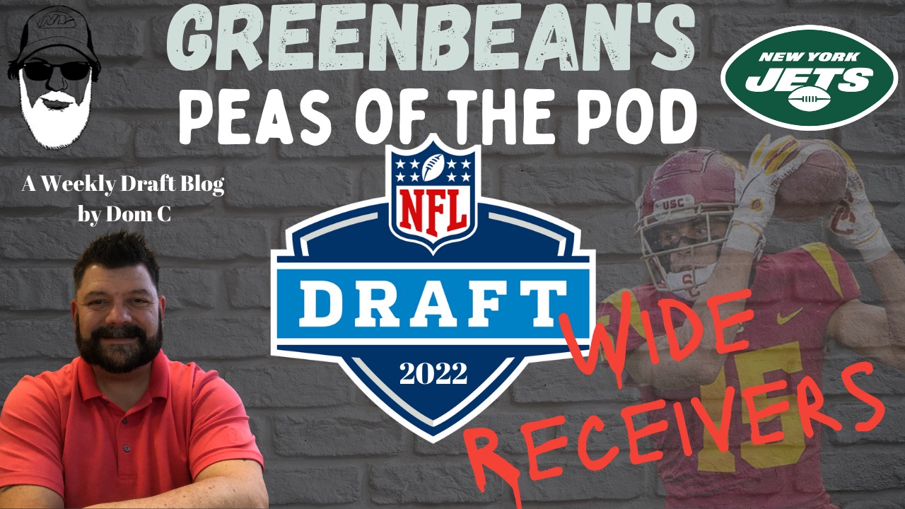 2022 NFL Draft Prospects Wide Receivers GreenBean the Jets Fan