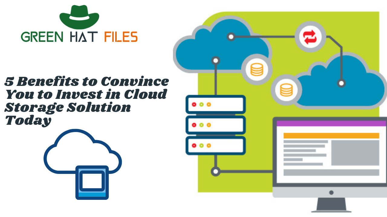 5 Benefits to Convince You to Invest in Cloud Storage Solution Today