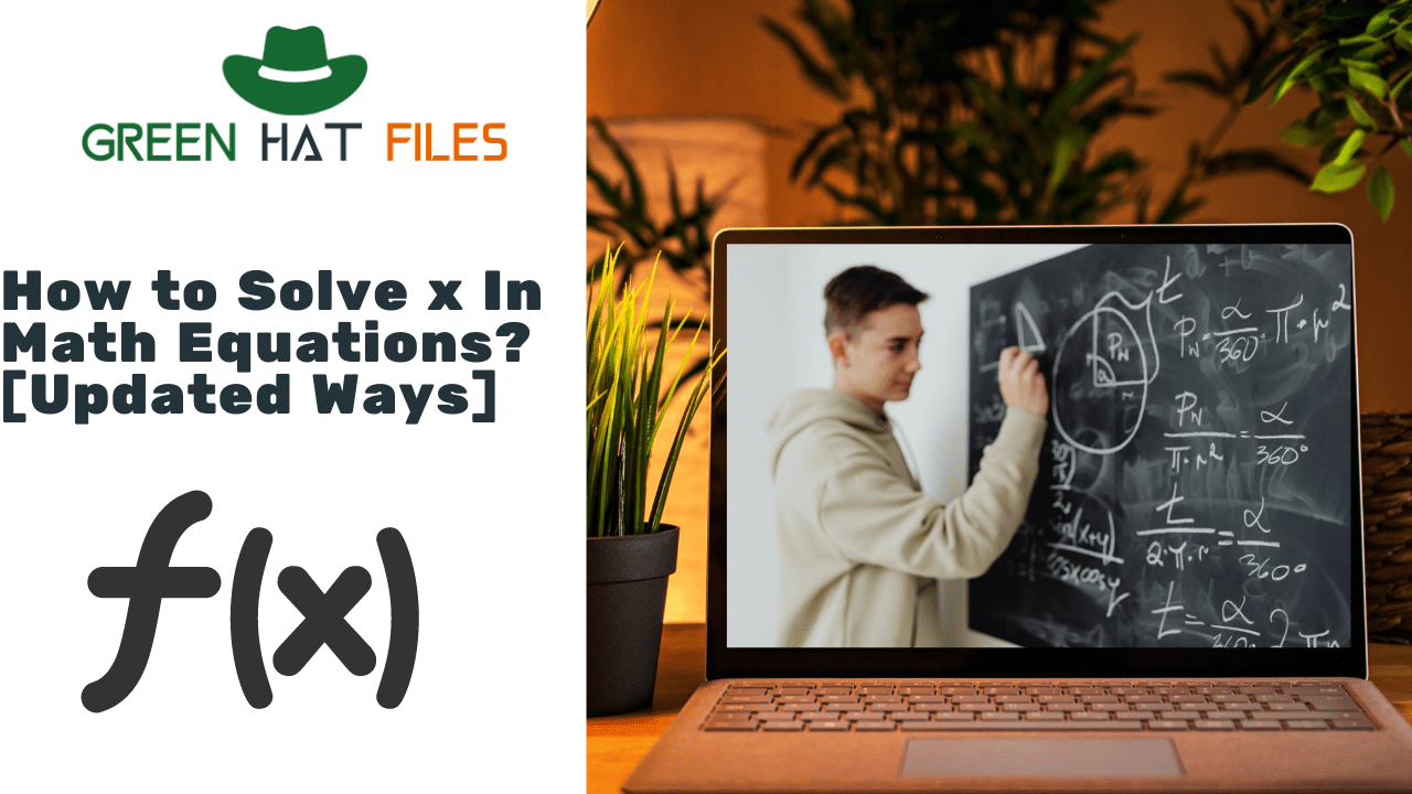 How to Solve x In Math Equations? [Updated Ways]