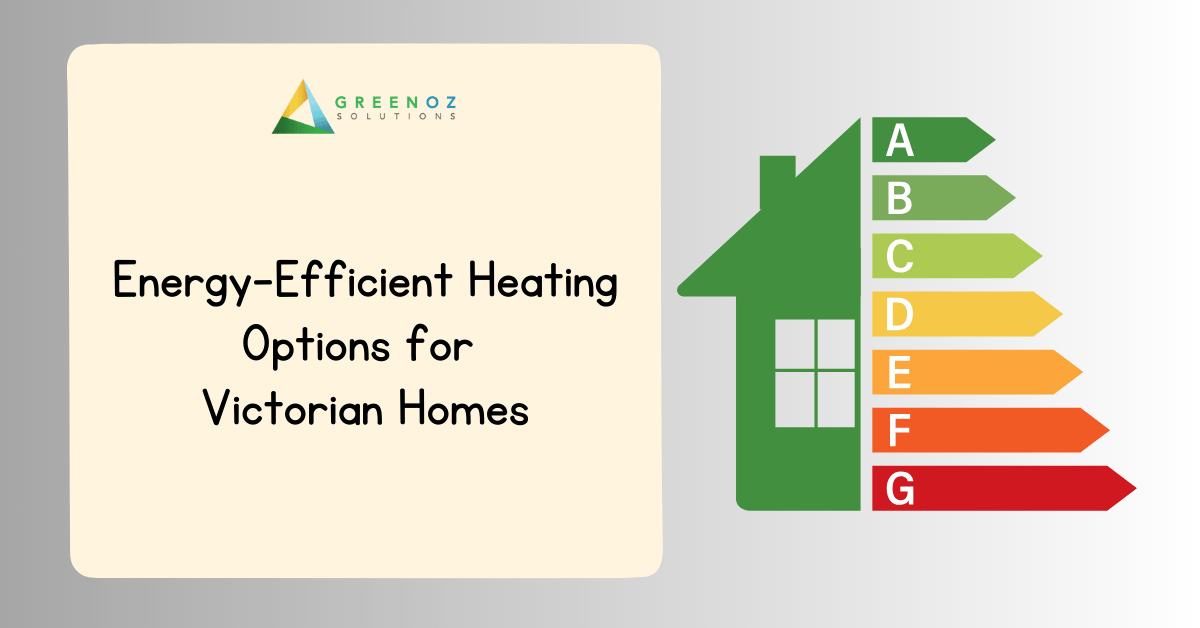 EnergyEfficient Heating Options for Victorian Homes