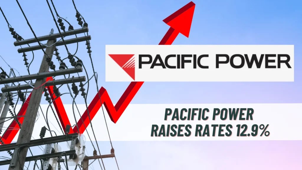 Pacific Power Raises Energy Rates 12.9 in Oregon for 2024 Green