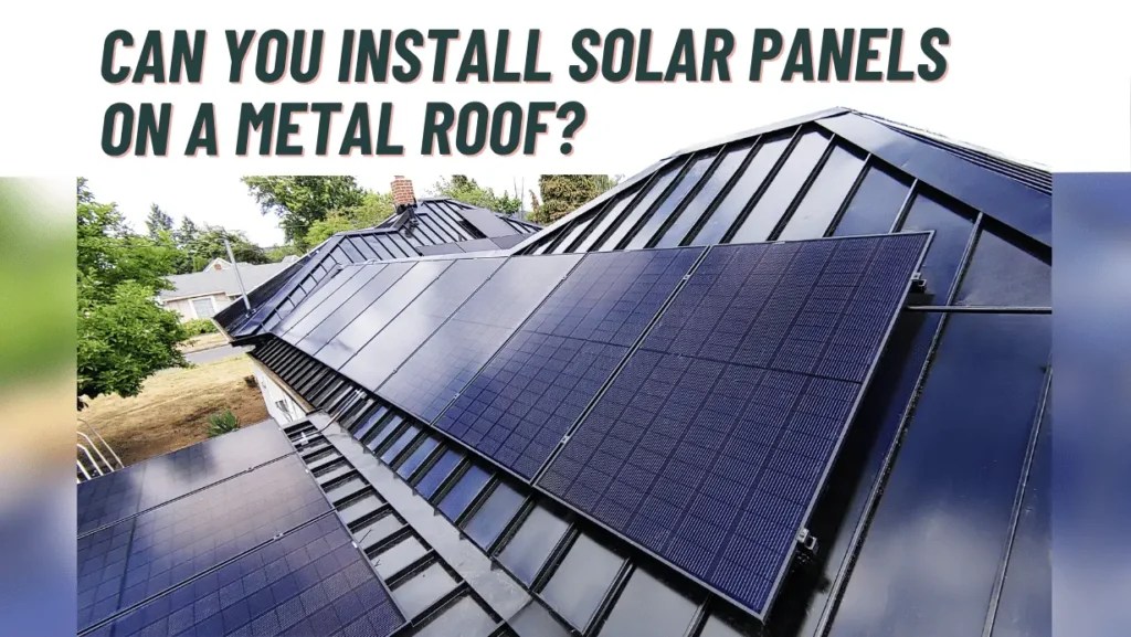 Can You Install Solar Panels on a Metal Roof? Green Ridge Solar