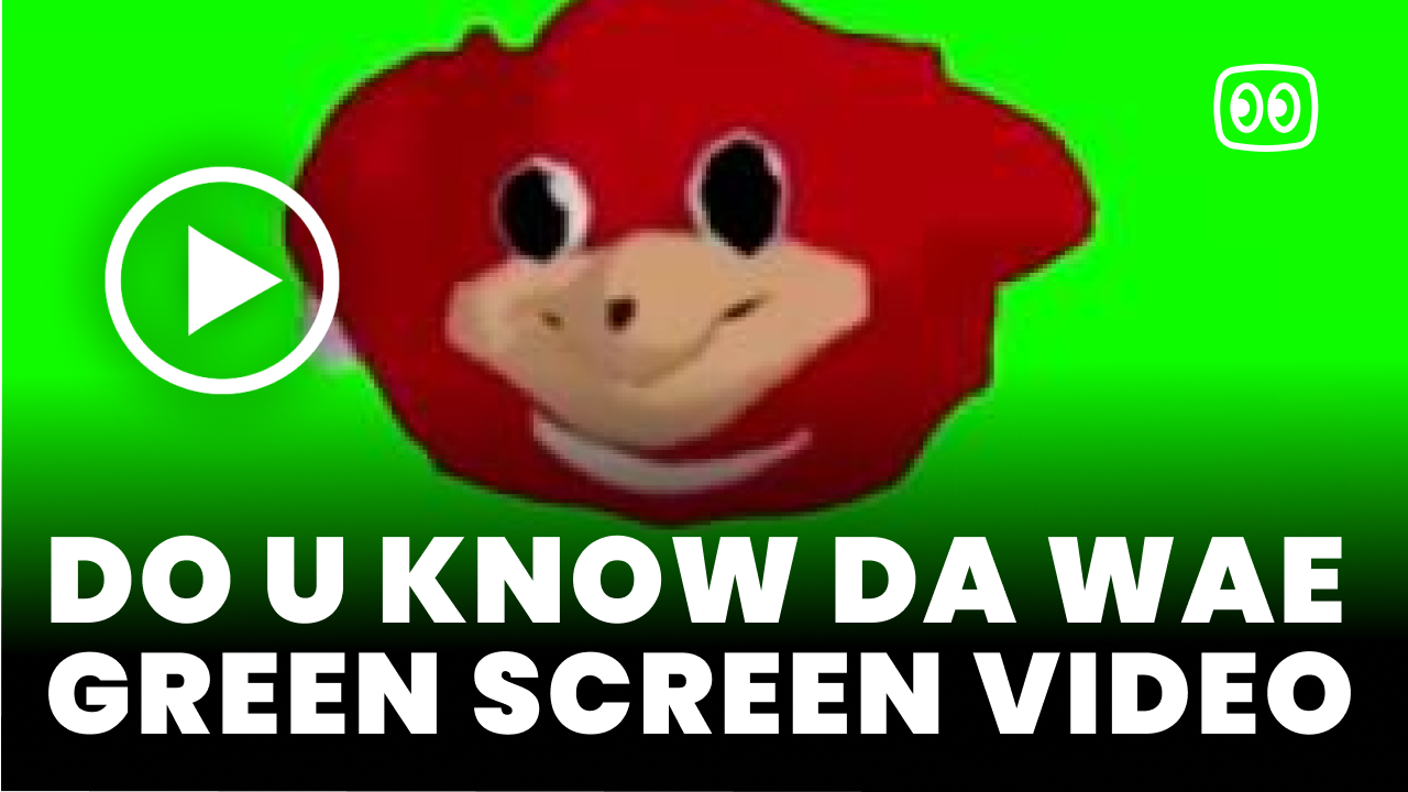 Do U Know Da Wae Green Screen Download MP4