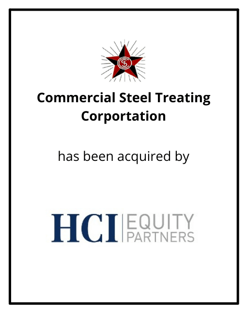 Commercial Steel Treating Corporation Partners With HCI Equity Partners