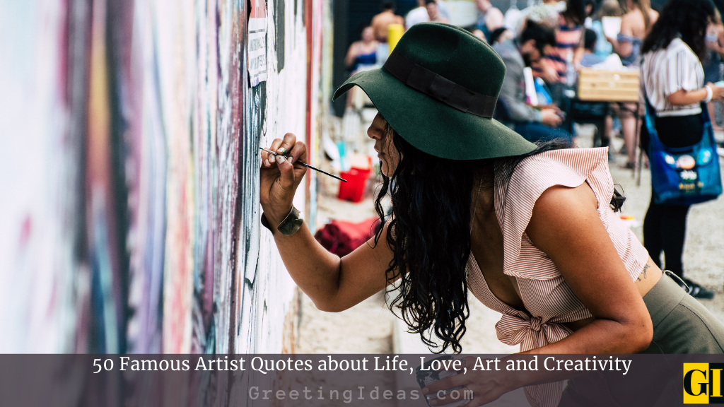 50 Famous Artist Quotes about Life, Love, Art and Creativity