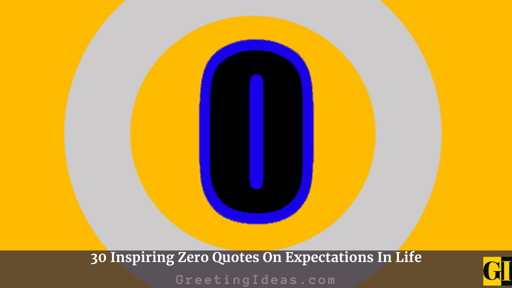 30 Inspiring Zero Quotes On Expectations In Life