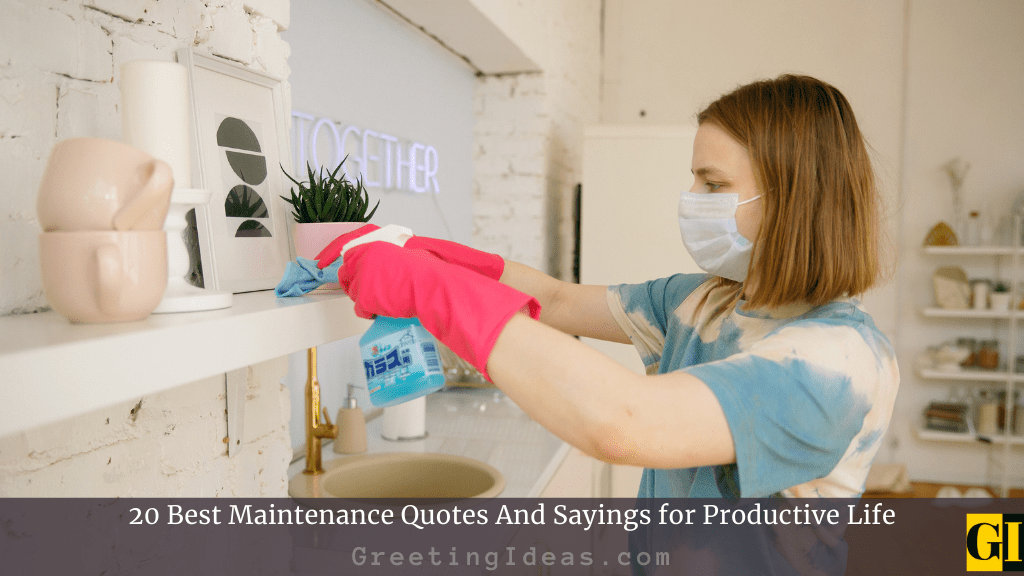 20 Best Maintenance Quotes And Sayings for Productive Life
