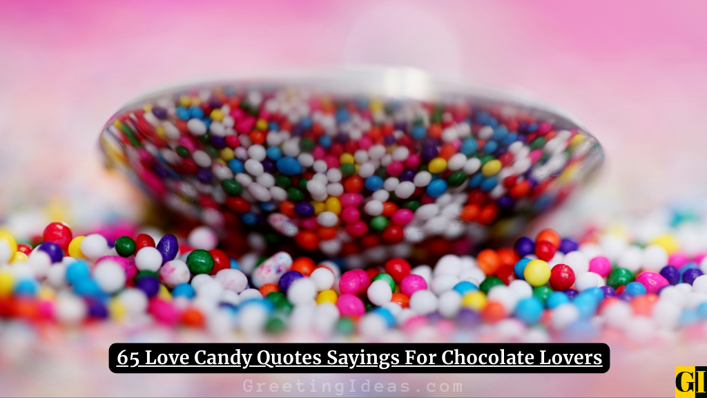 65 Love Candy Quotes Sayings For Chocolate Lovers