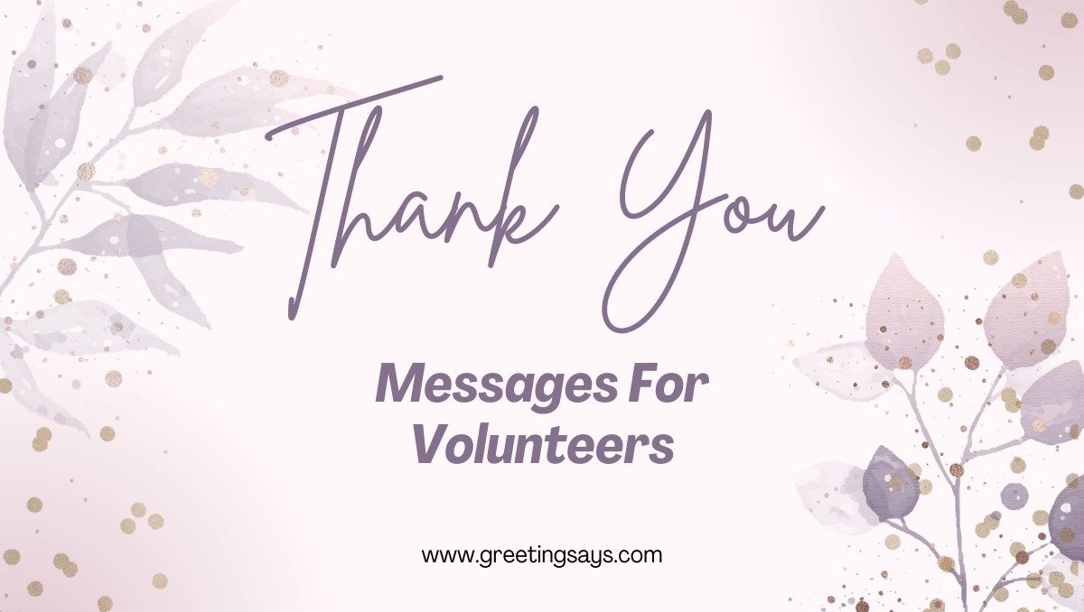 Thank You Messages for Volunteers Greeting Says
