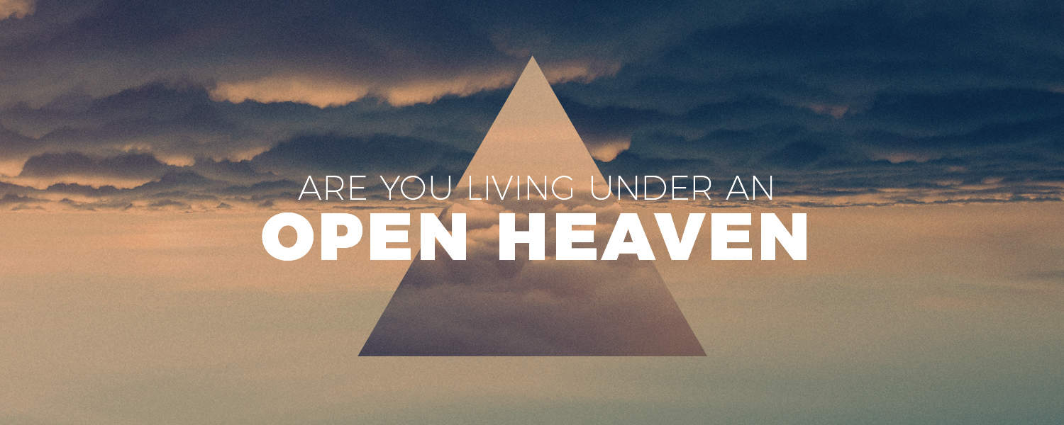 Are You Living Under An Open Heaven? Gregory Dickow Ministries