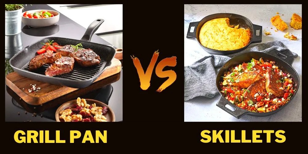 Grill Pan Vs Skillets Differences And Similarities