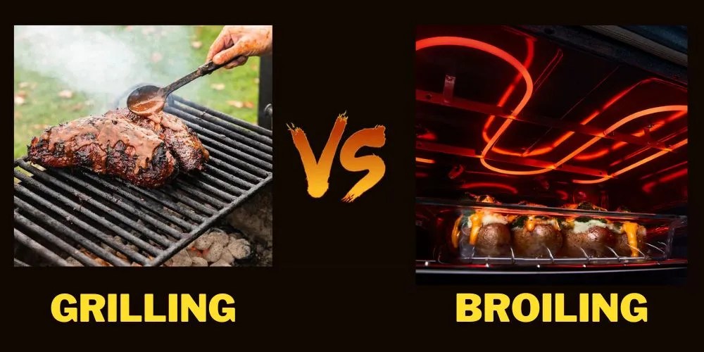 Grilling Vs Broiling Best Comparison