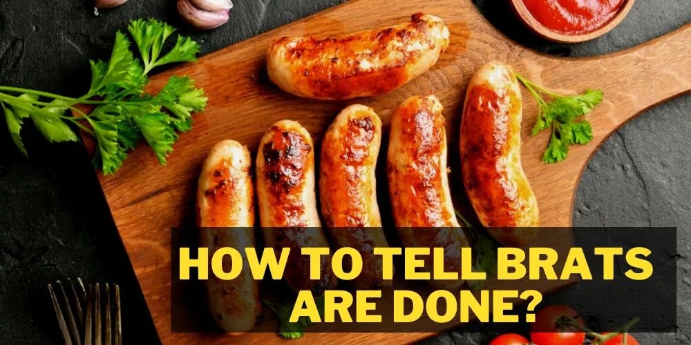 How To Tell If Brats Are Done? (The Easy Way)