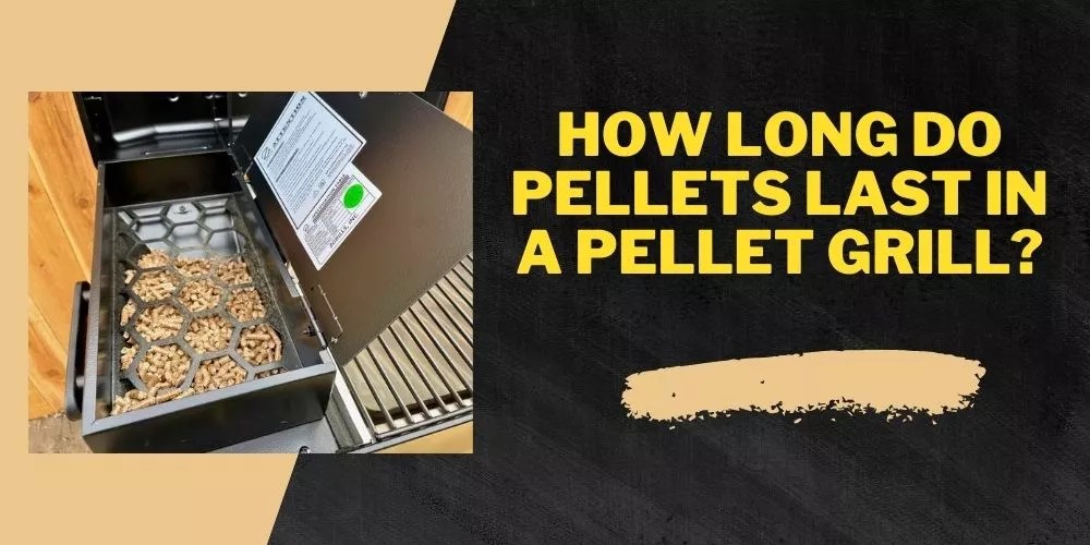 How Long Do Pellets Last In A Pellet Grill? (Don't Run Out!)