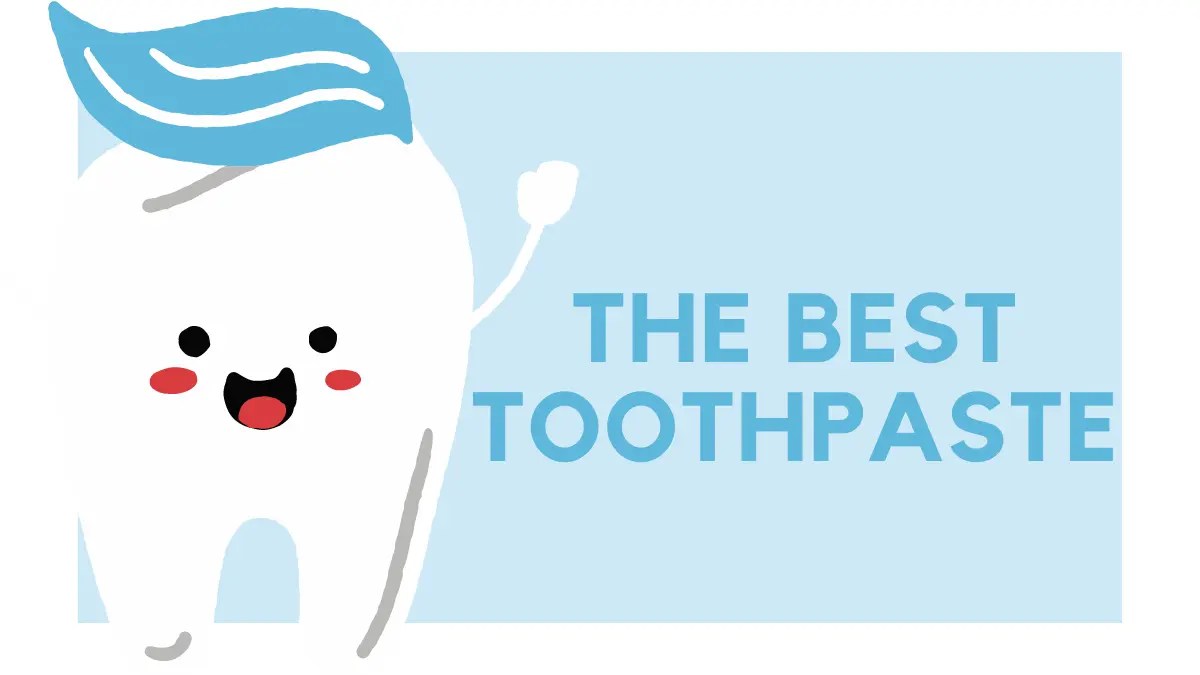 The Best Toothpaste How To Choose?