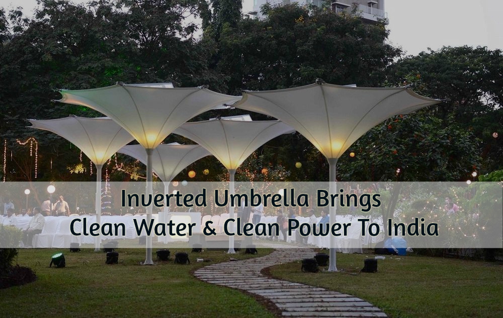 Inverted Umbrella Brings Clean Water & Clean Power To India Grinity