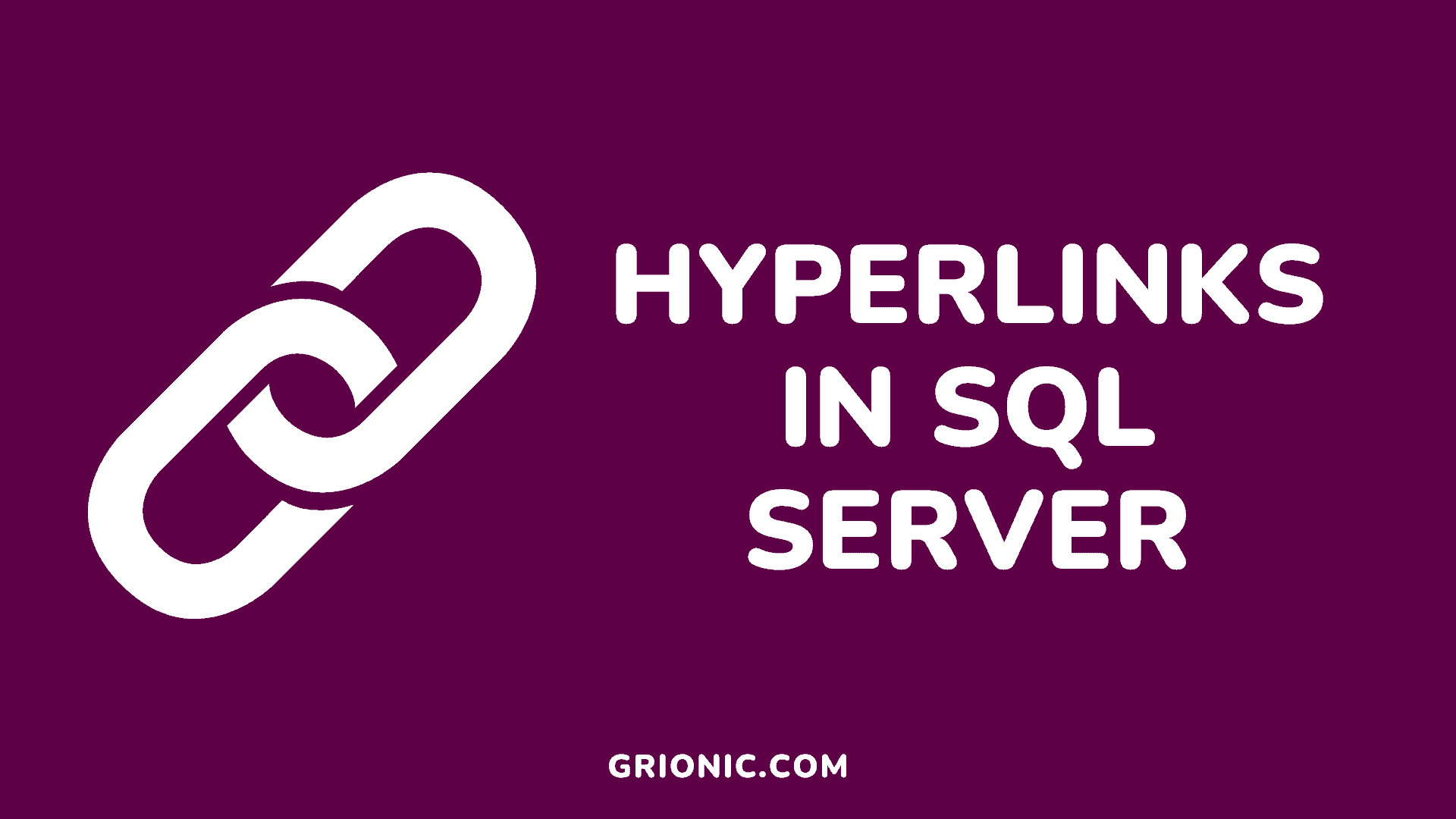 Hyperlinks in SQL Server Insert, Generate, Images & More grionic
