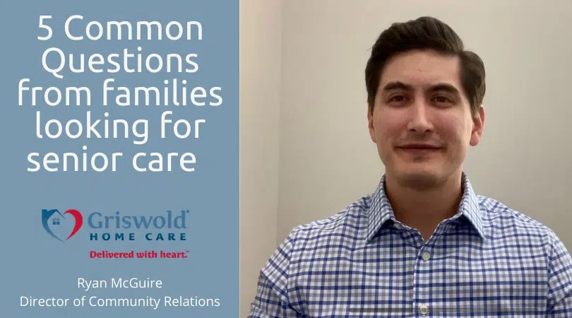 5 Common Questions Related to Senior Care Griswold Home Care