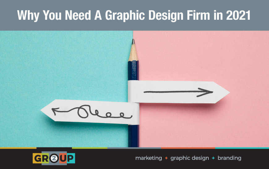Why You Need A Graphic Design Company in 2021 GROUP 2
