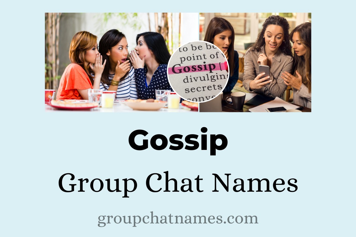 204 Gossip Group Chat Names To Spark Endless Fun