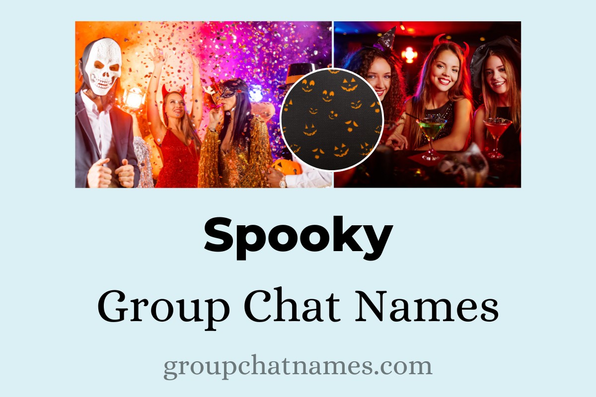 165 Spooky Group Chat Names That Are Simply Bootiful