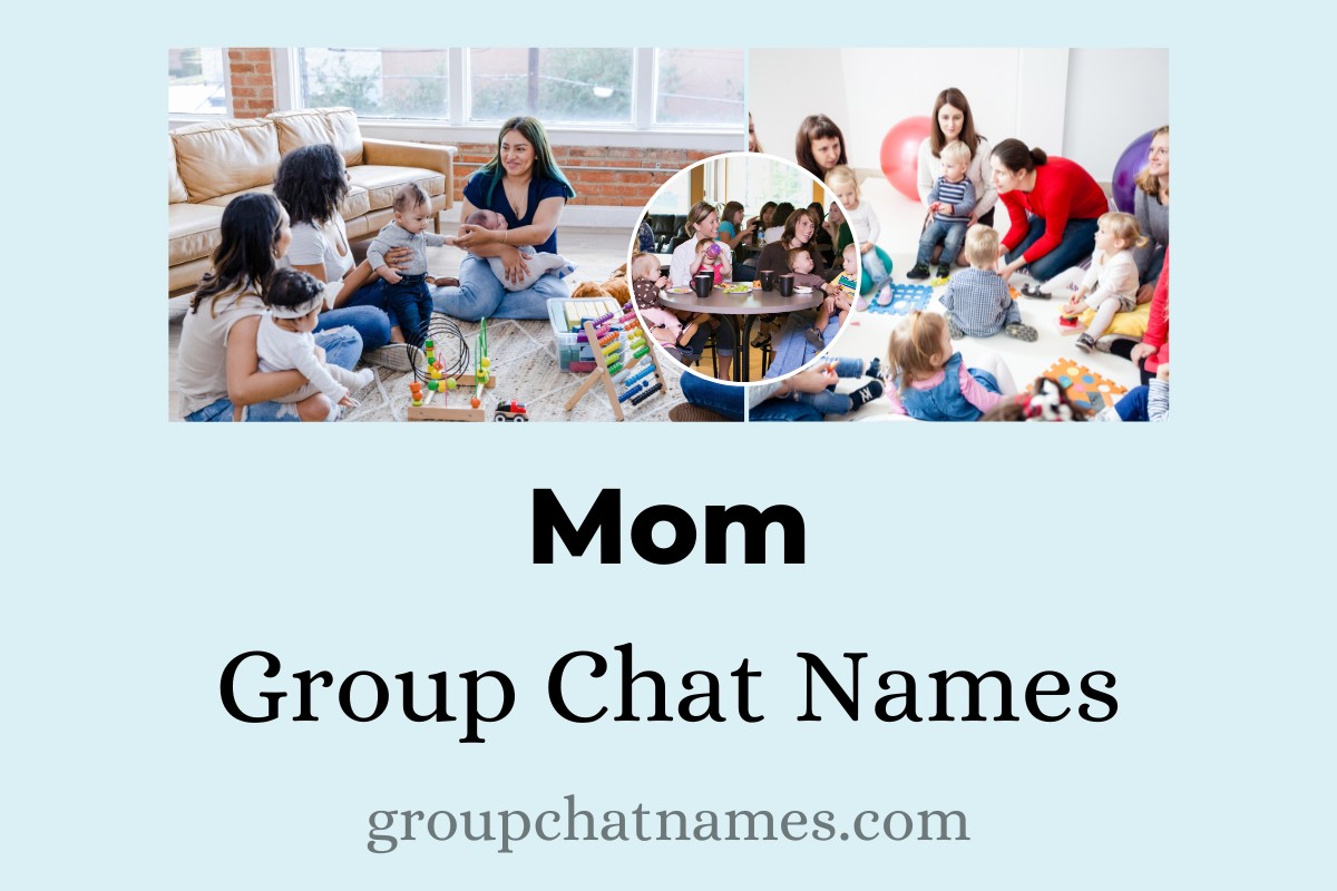 241 Mom Group Chat Names To Perfectly Sum Up Your MomLife