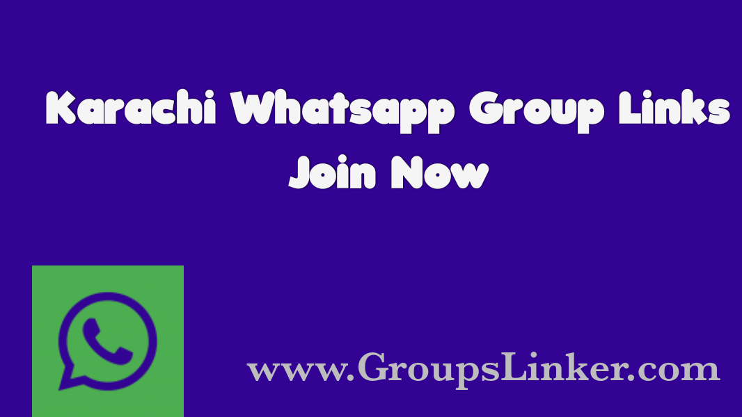 700+ Best Karachi WhatsApp Group Link 2022