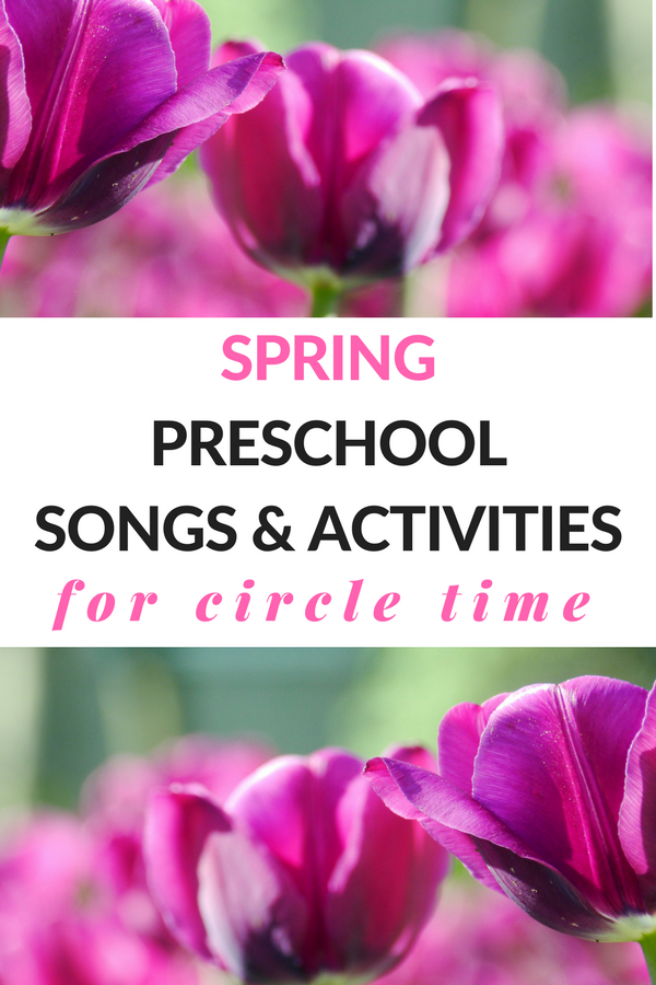 Spring Preschool Songs and Activities for Seasonal Fun During Circle Time