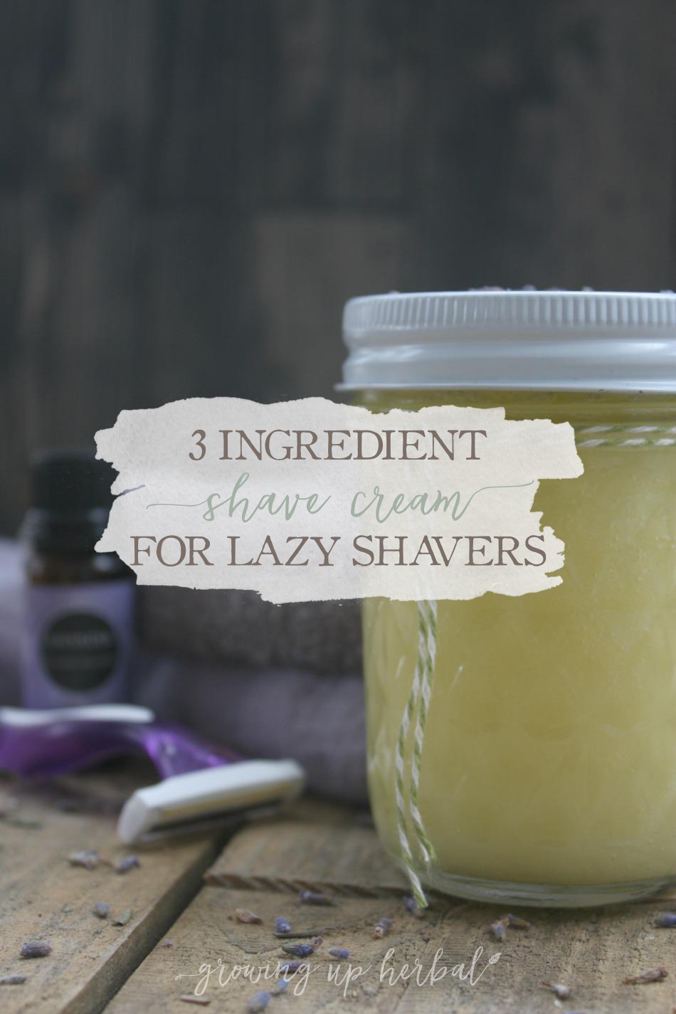 3 Ingredient DIY Shaving Cream For Lazy Shavers Growing Up Herbal