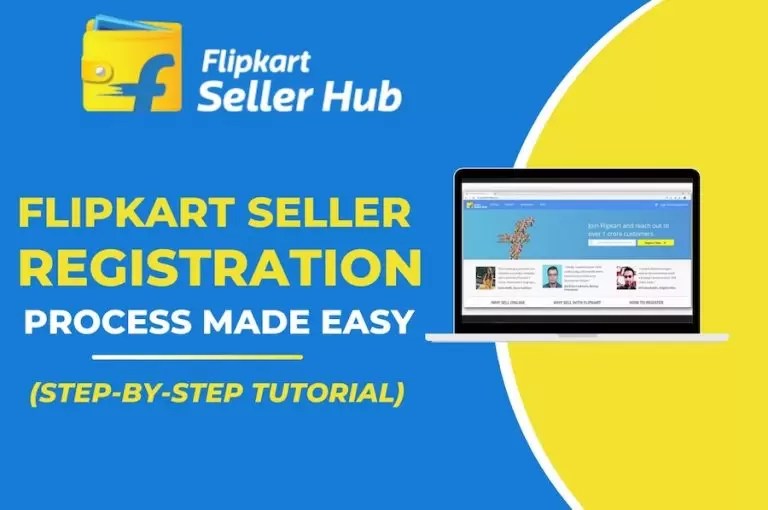 Flipkart Seller Registration Process Made Easy [STEPBYSTEP Tutorial]