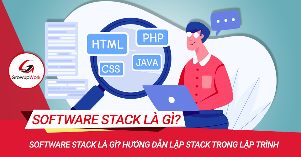 Software Stack là gì? Hướng dẫn lập Stack trong lập trình