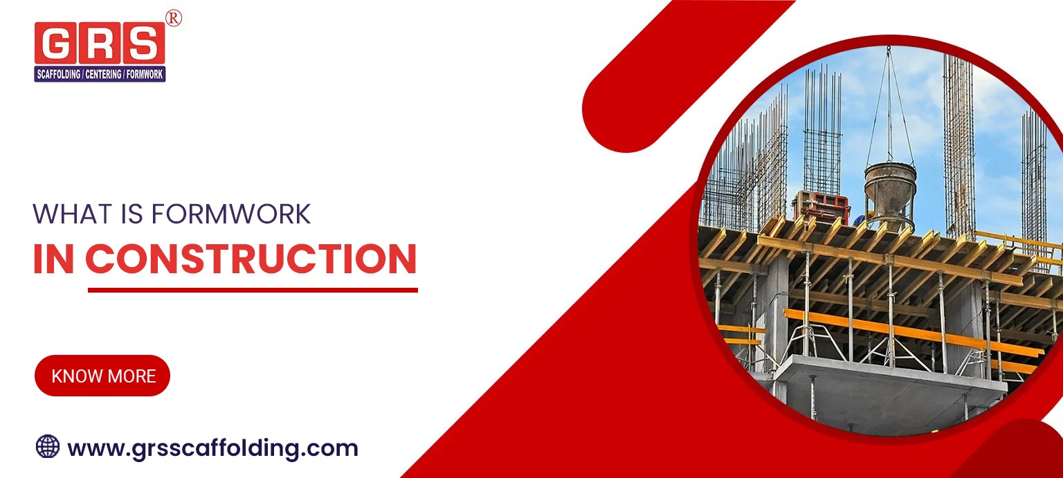 What Is Formwork In Construction? Types,Process & Advantages