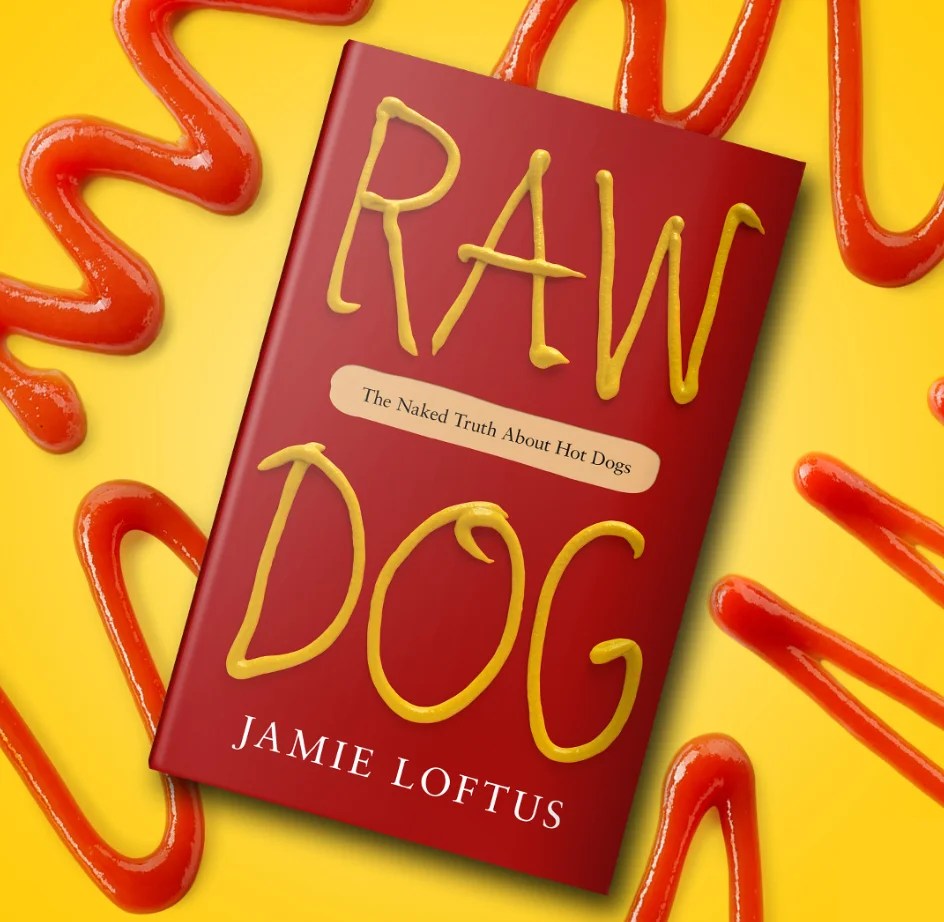Raw Dog The Naked Truth About Hot Dogs