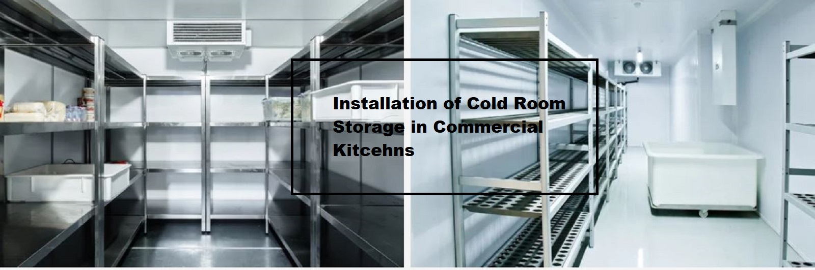 Advantage of Installing Cold Rooms in Commercial Kitchens in India